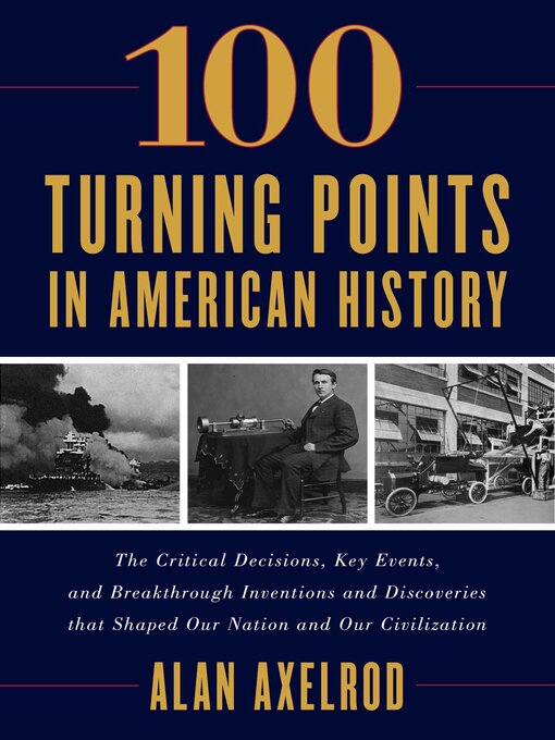 Title details for 100 Turning Points in American History by Alan Axelrod - Available